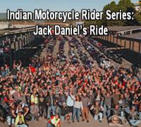 Indian Motorcycle Rider Series: Jack Daniel's Ride