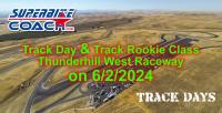 TRACK DAY & Track Rookie Class, Thunderhill West Raceway