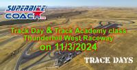 TRACK DAY & Track Academy Class, Thunderhill West Raceway