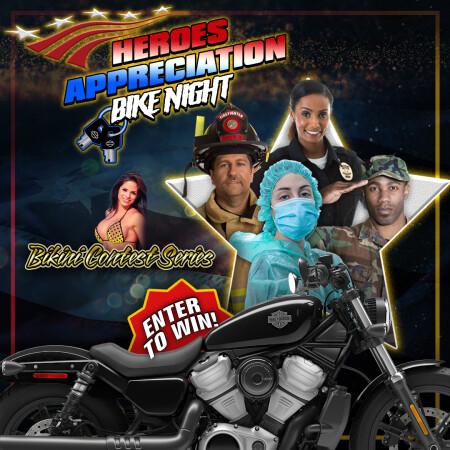Heroes Appreciation Bike Night + Bikini Contest